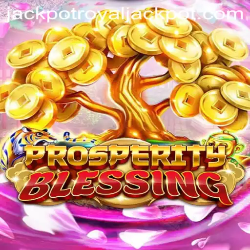 Exploring the Excitement of ProsperityBlessing and the Thrill of RoyalJackpot